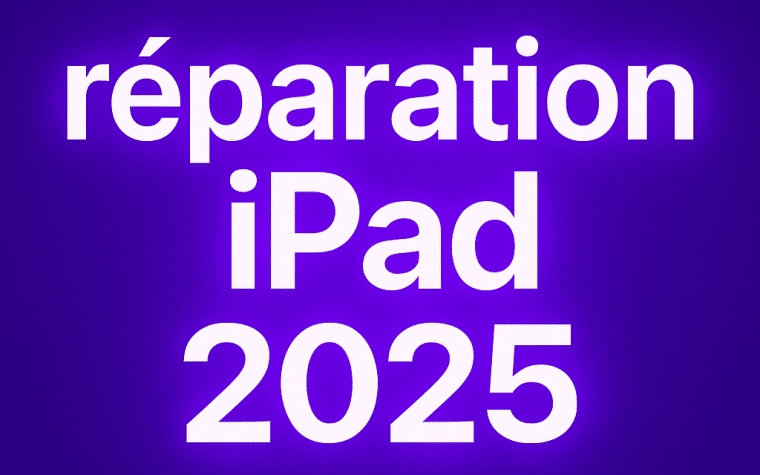 réparation iPad 2025