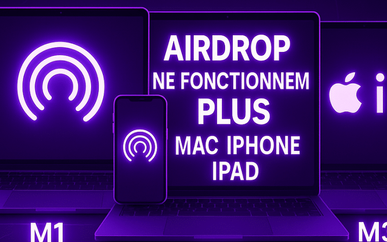 AirDrop ne fonctionne plus Mac iPhone iPad